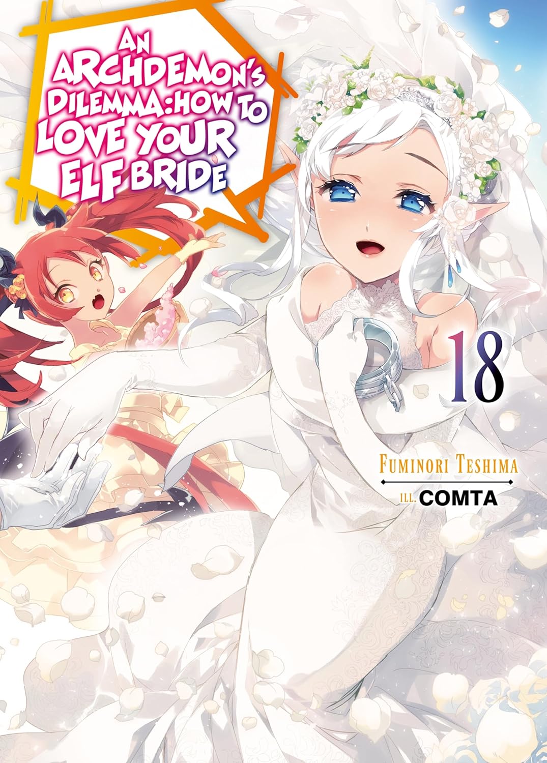 An Archdemon's Dilemma: How to Love Your Elf Bride, (Light Novel) Vol. 18