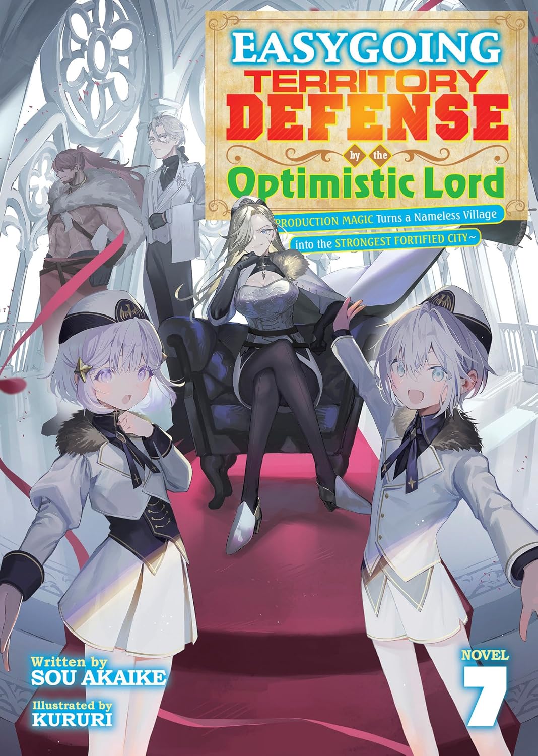 Easygoing Territory Defense by the Optimistic Lord: Production Magic Turns a Nameless Village into the Strongest Fortified City, (Light Novel) Vol. 7
