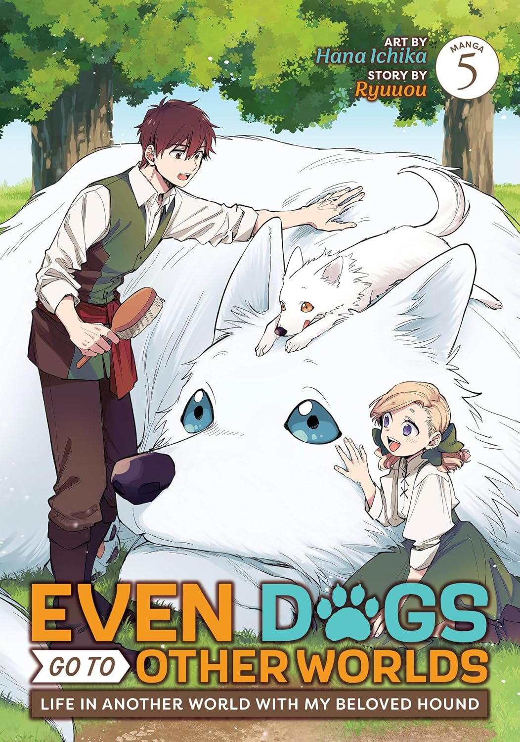 Even Dogs Go to Other Worlds: Life in Another World with My Beloved Hound, (Manga) Vol. 5