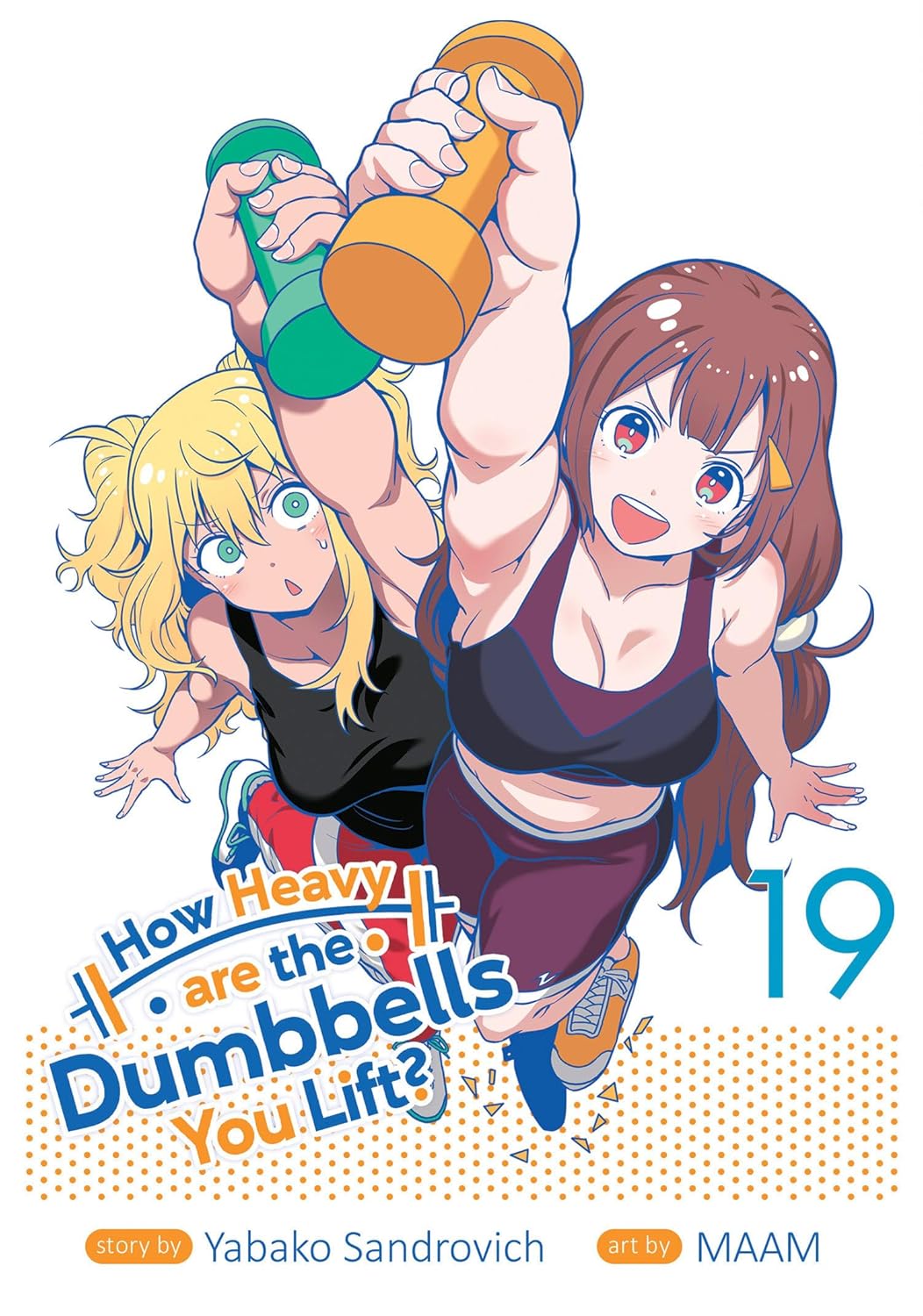 How Heavy are the Dumbbells You Lift?, Vol. 19