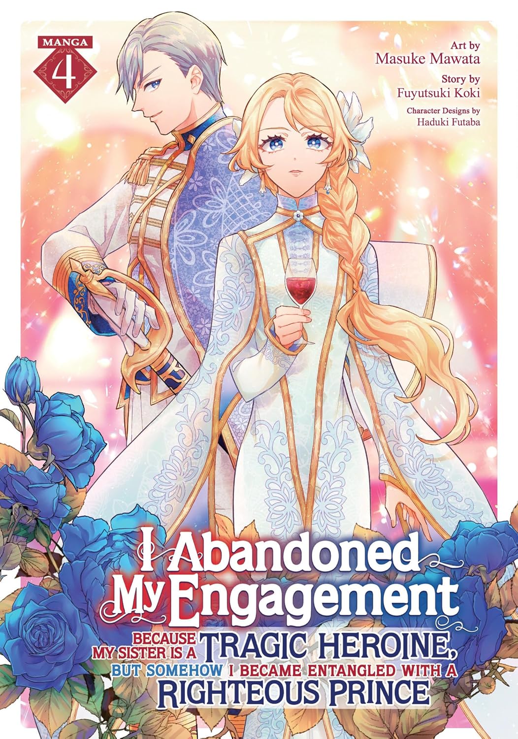 I Abandoned My Engagement Because My Sister is a Tragic Heroine, but Somehow I Became Entangled with a Righteous Prince, (Manga) Vol. 4