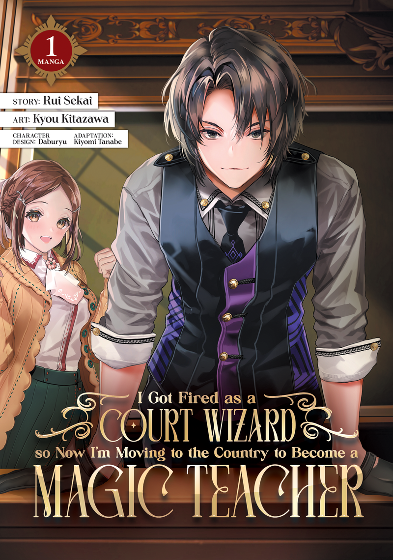 I Got Fired as a Court Wizard so Now I'm Moving to the Country to Become a Magic Teacher (Manga) Vol. 1