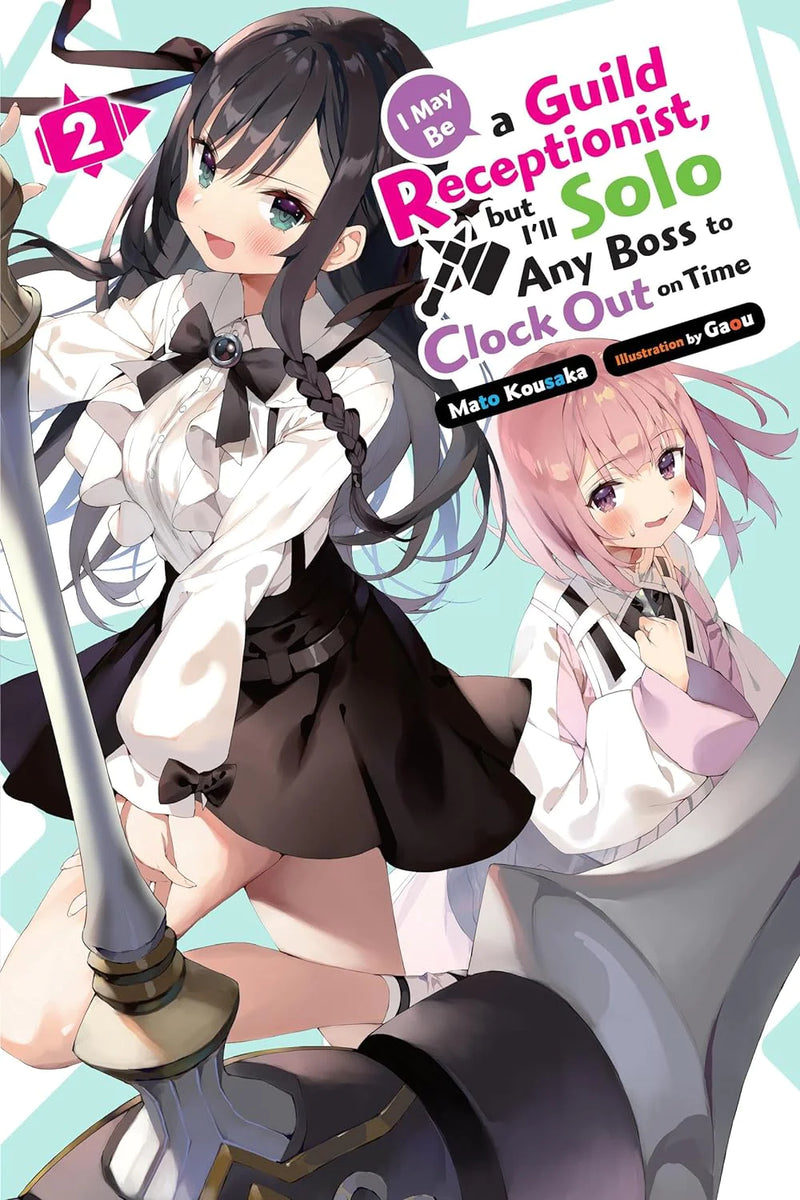 I May Be a Guild Receptionist, but I'll Solo Any Boss to Clock Out on Time, Vol. 2 (light novel)