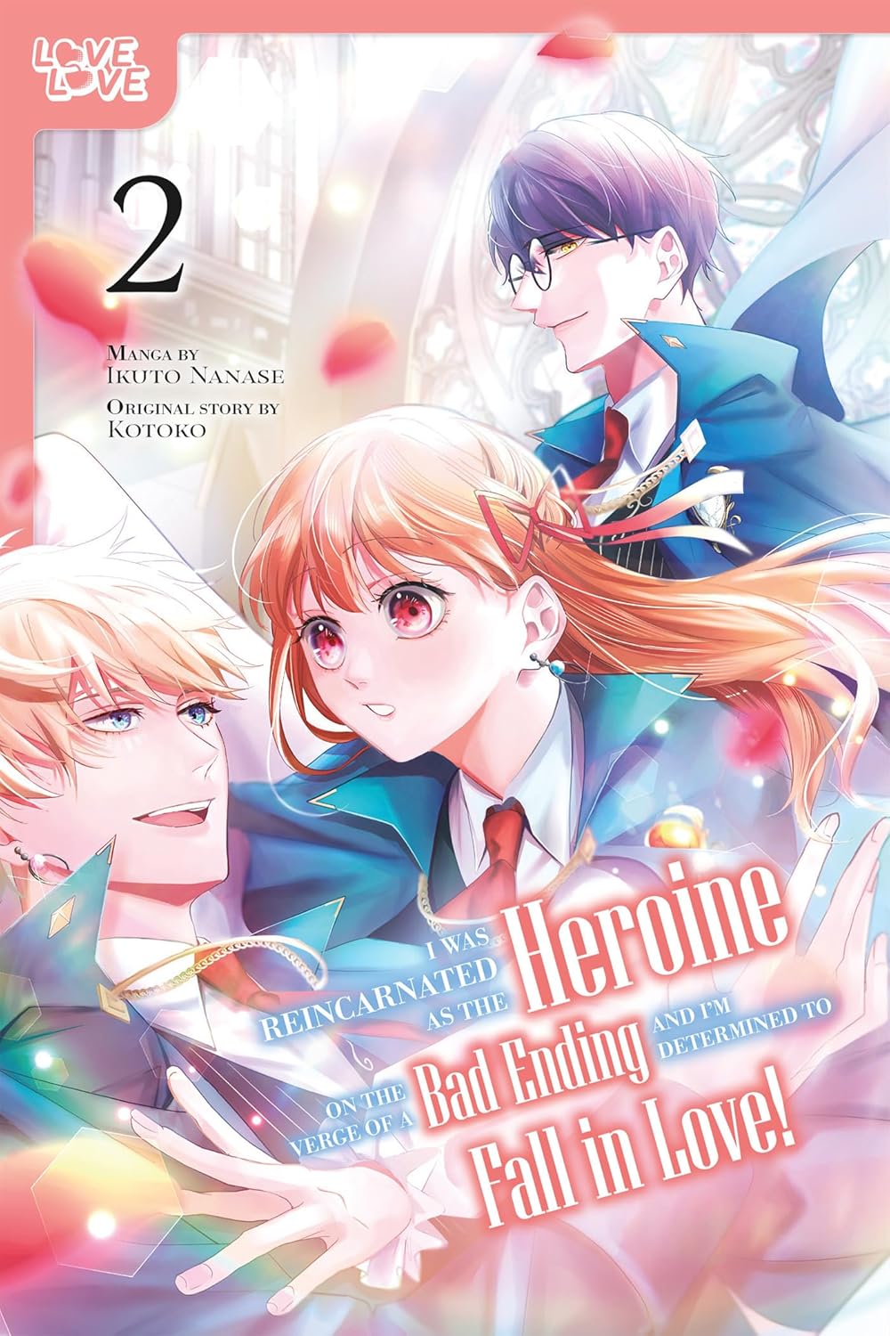 I Was Reincarnated as the Heroine on the Verge of a Bad Ending, and I'm Determined to Fall in Love!, Vol. 2