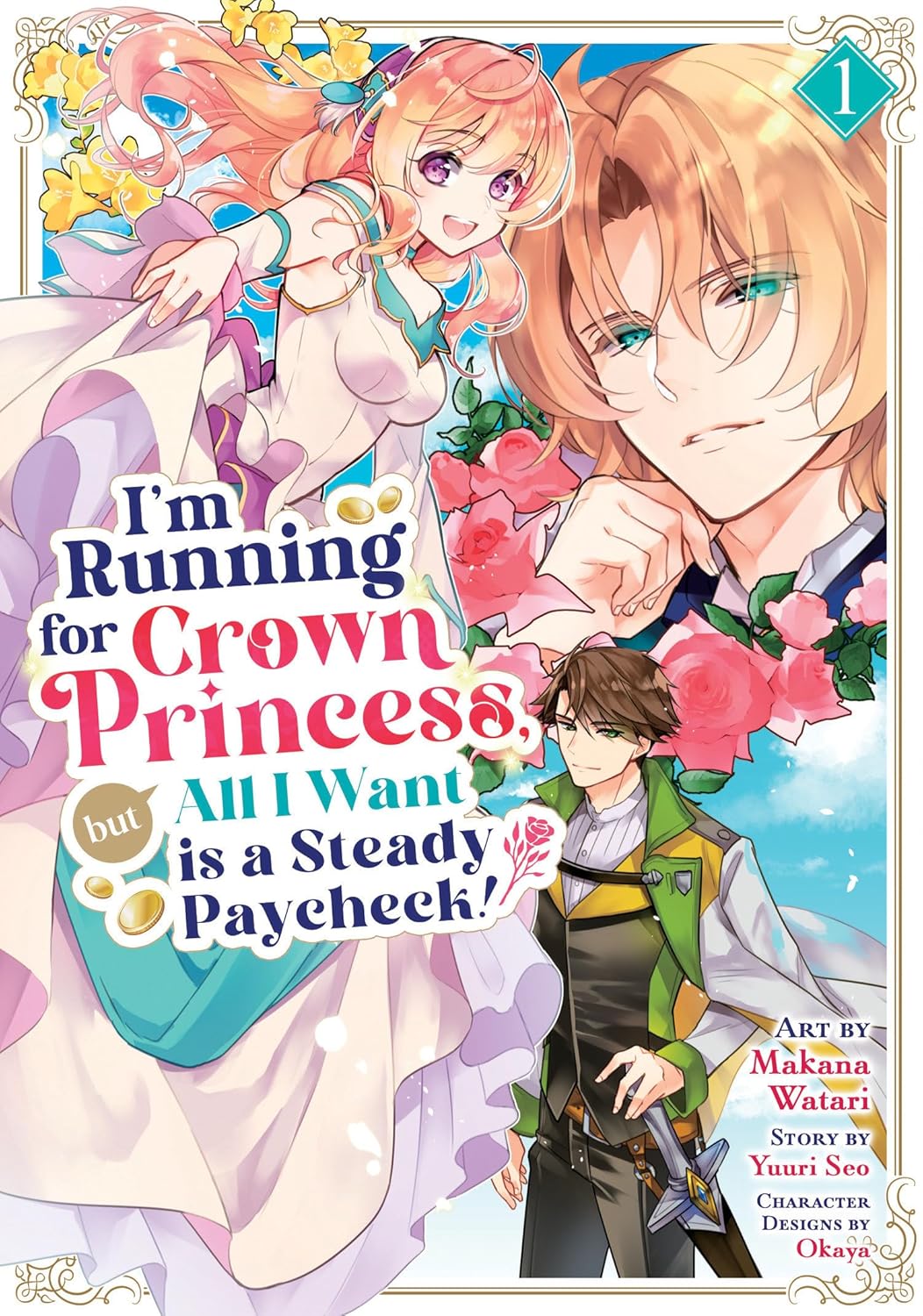 I'm Running for Crown Princess, but All I Want is a Steady Paycheck!, (Manga) Vol. 1