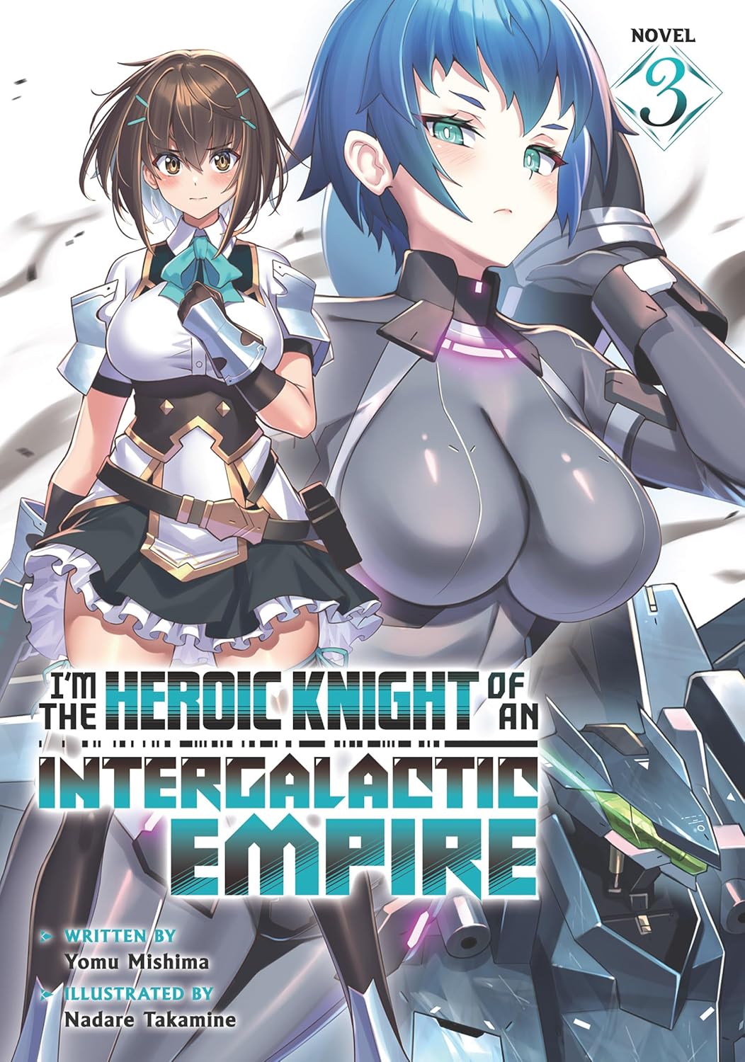 I'm the Heroic Knight of an Intergalactic Empire!, (Light Novel) Vol. 3