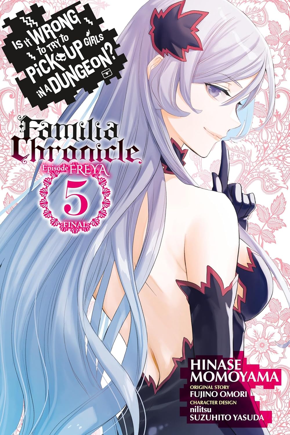 Is It Wrong to Try to Pick Up Girls in a Dungeon? Familia Chronicle Episode Freya, (Manga) Vol. 5