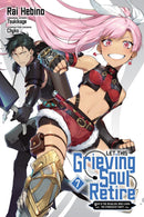 Let This Grieving Soul Retire, Vol. 7 (manga): Woe Is the Weakling Who Leads the Strongest Party