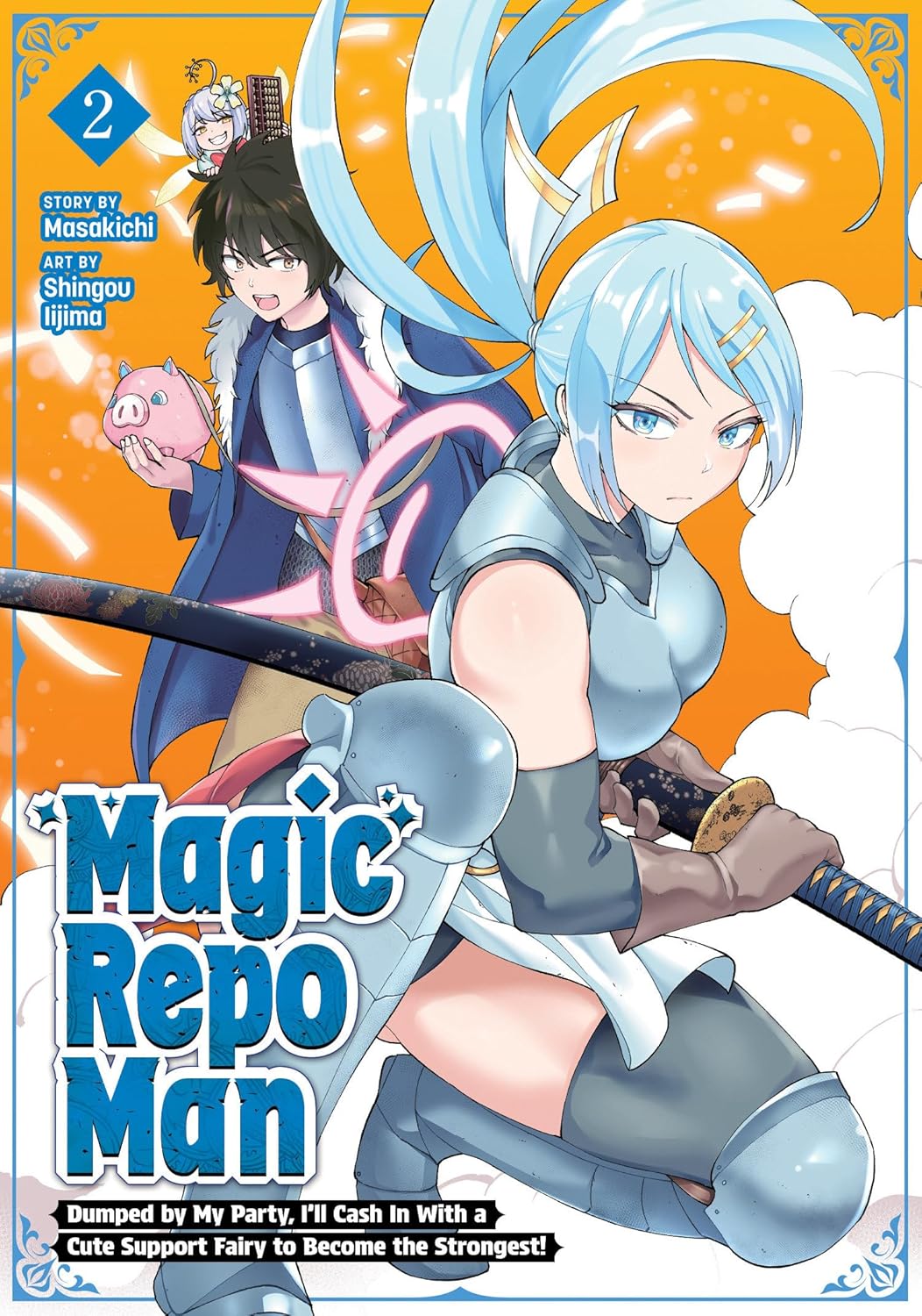 Magic Repo Man: Dumped by My Party, I'll Cash In With a Cute Support Fairy to Become the Strongest!, Vol. 2