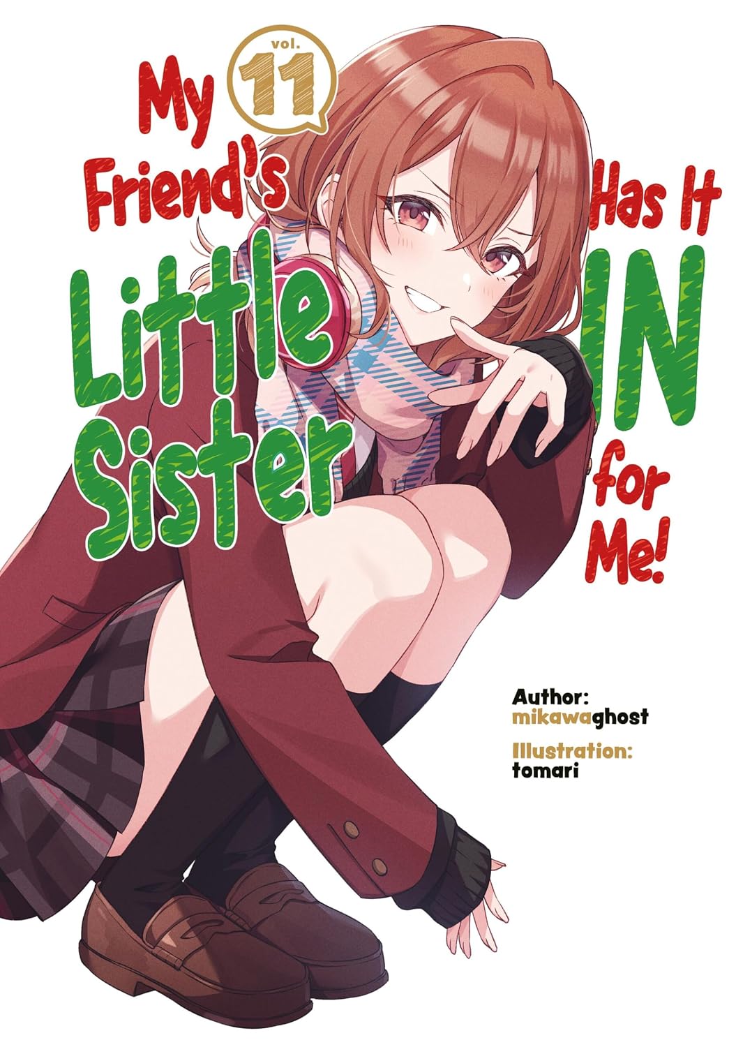 My Friend's Little Sister Has It In For Me!, (Light Novel) Vol. 11