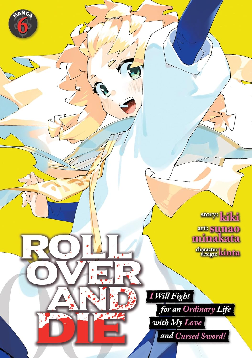 ROLL OVER AND DIE: I Will Fight for an Ordinary Life with My Love and Cursed Sword! (Manga) Vol. 6