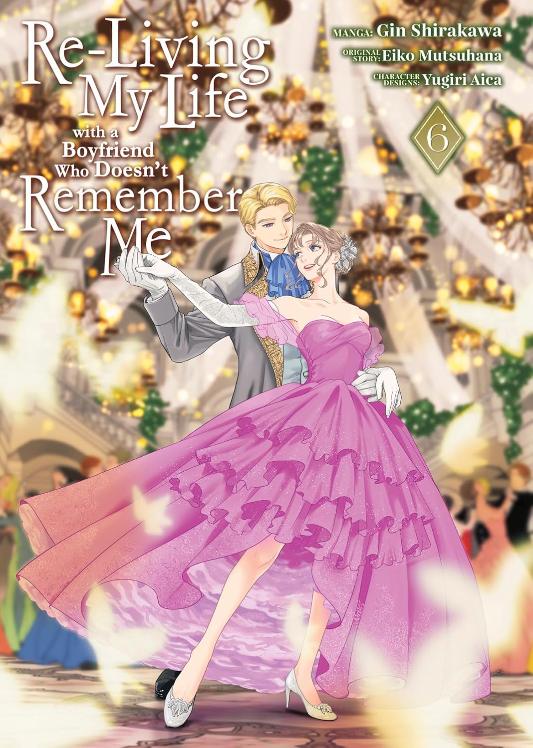 Re-Living My Life with a Boyfriend Who Doesn't Remember Me, (Manga) Vol. 6