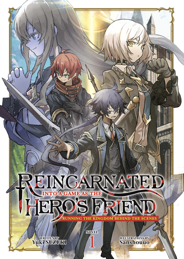 Reincarnated Into a Game as the Hero’s Friend: Running the Kingdom Behind the Scenes (Light Novel) Vol. 1