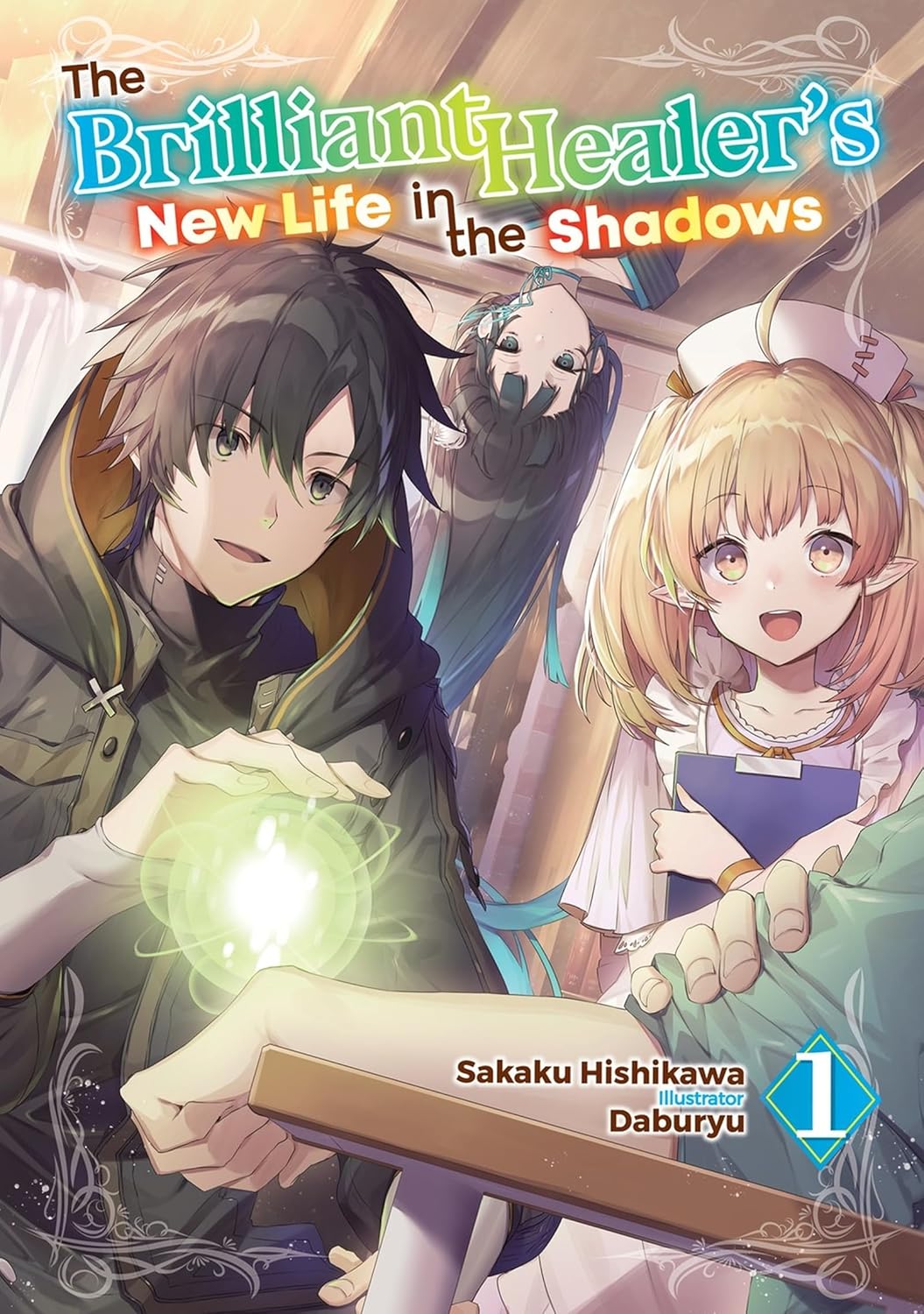 The Brilliant Healer's New Life in the Shadows, (Light Novel) Vol. 1