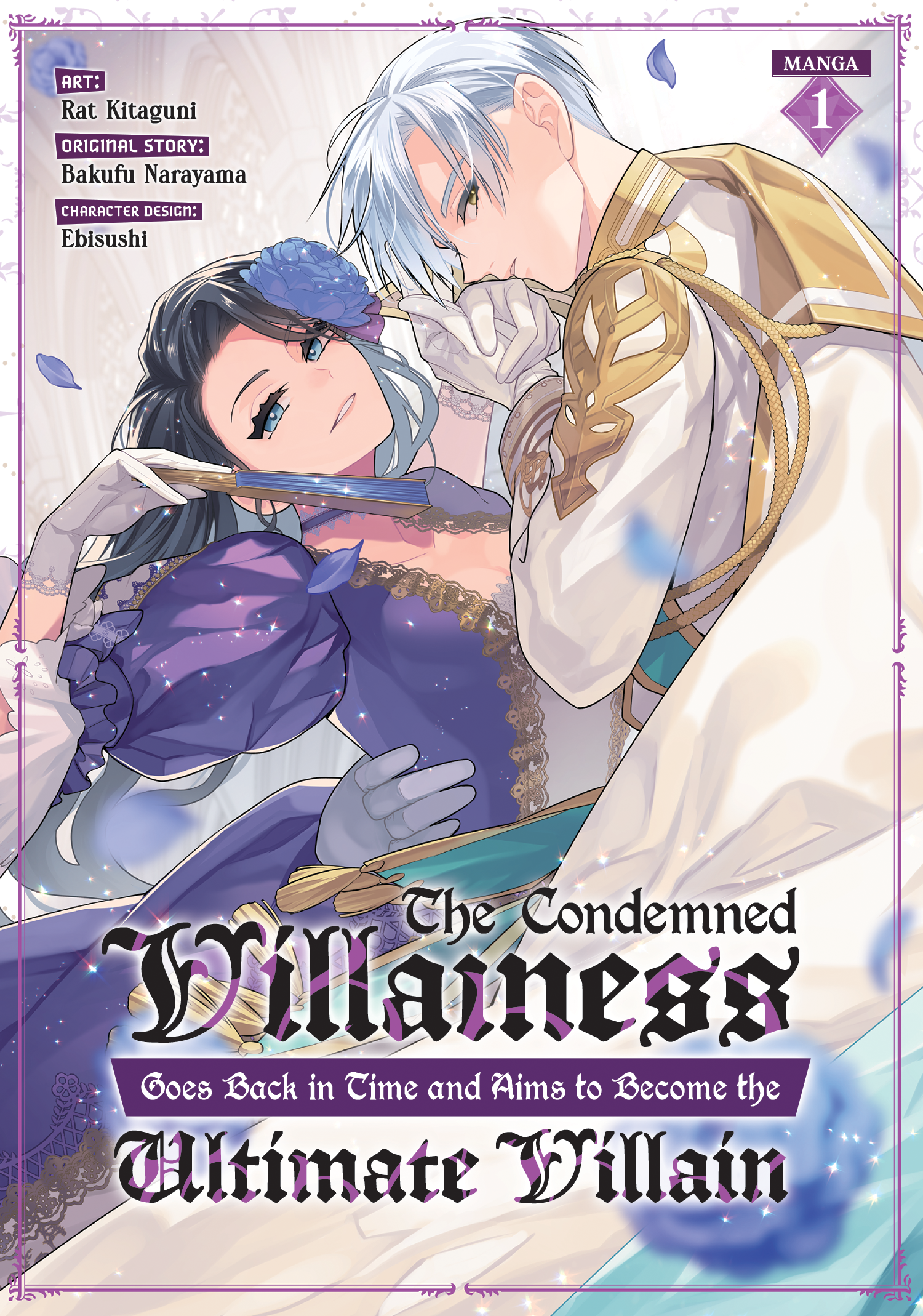 The Condemned Villainess Goes Back in Time and Aims to Become the Ultimate Villain (Manga) Vol. 1