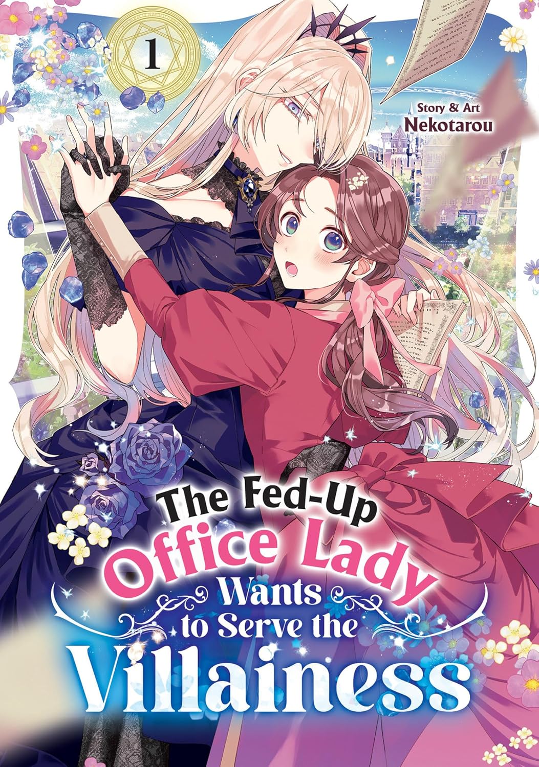 The Fed-Up Office Lady Wants to Serve the Villainess, Vol. 1
