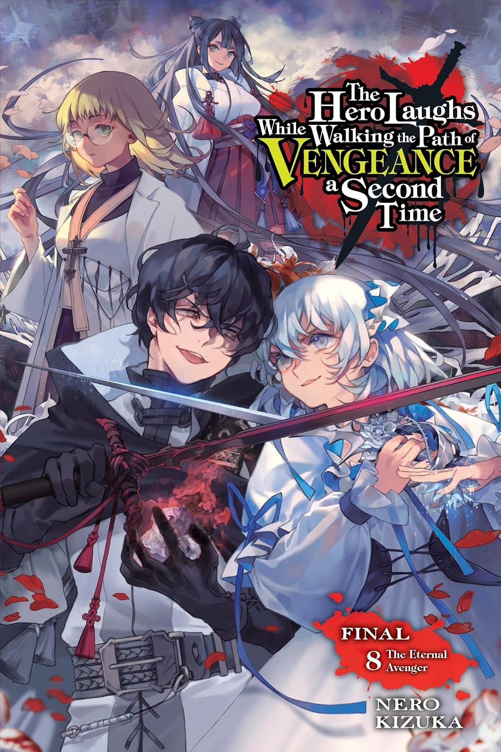 The Hero Laughs While Walking the Path of Vengeance a Second Time, Vol. (light novel) Vol. 8 : The Eternal Avenger