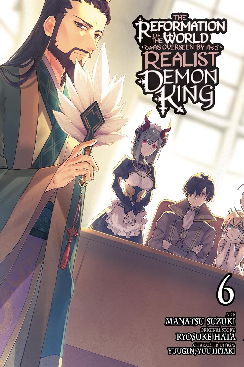 The Reformation of the World as Overseen by a Realist Demon King, (Manga) Vol. 6