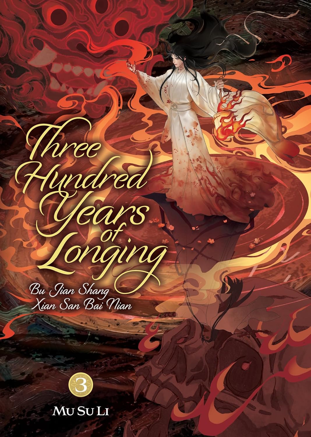 Three Hundred Years of Longing: Bu Jian Shang Xian San Bai Nian, (Novel) Vol. 3