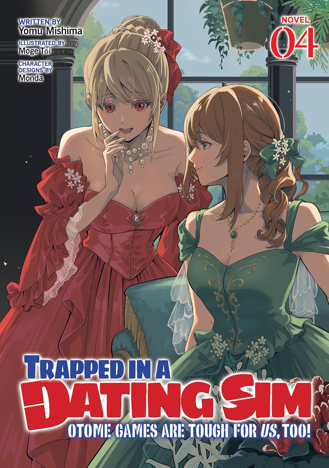 Trapped in a Dating Sim: Otome Games Are Tough For Us, Too!, (Light Novel) Vol. 4