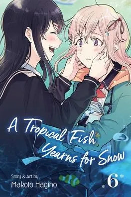 A Tropical Fish Yearns for Snow, Vol. 6