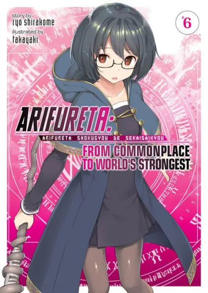 Arifureta: From Commonplace to World's Strongest Light Novel Vol. 6