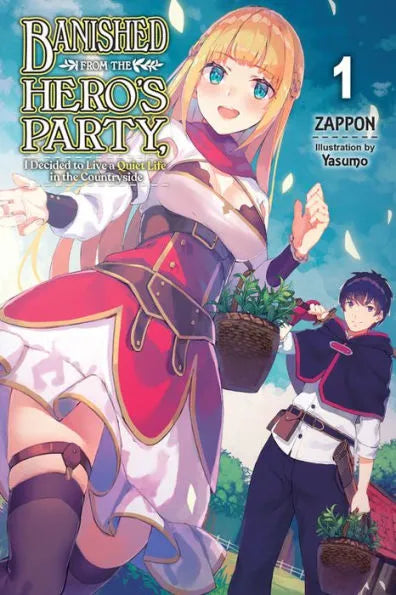 Banished from the Hero's Party, I Decided to Live a Quiet Life in the Countryside, Vol. 1 (light novel)