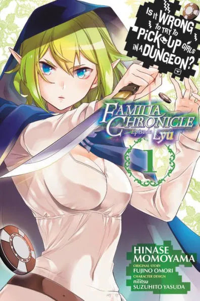 Is It Wrong to Try to Pick Up Girls in a Dungeon? Familia Chronicle Episode Lyu, Vol. 1 (manga)