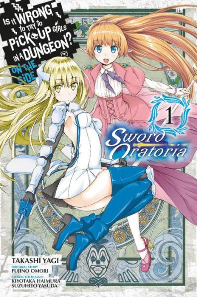 Is It Wrong to Try to Pick Up Girls in a Dungeon? On the Side: Sword Oratoria Manga, Vol. 1