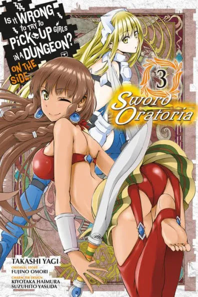 Is It Wrong to Try to Pick Up Girls in a Dungeon? On the Side: Sword Oratoria Manga, Vol. 3